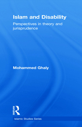 Islam and Disability: Perspectives in Theology and Jurisprudence
