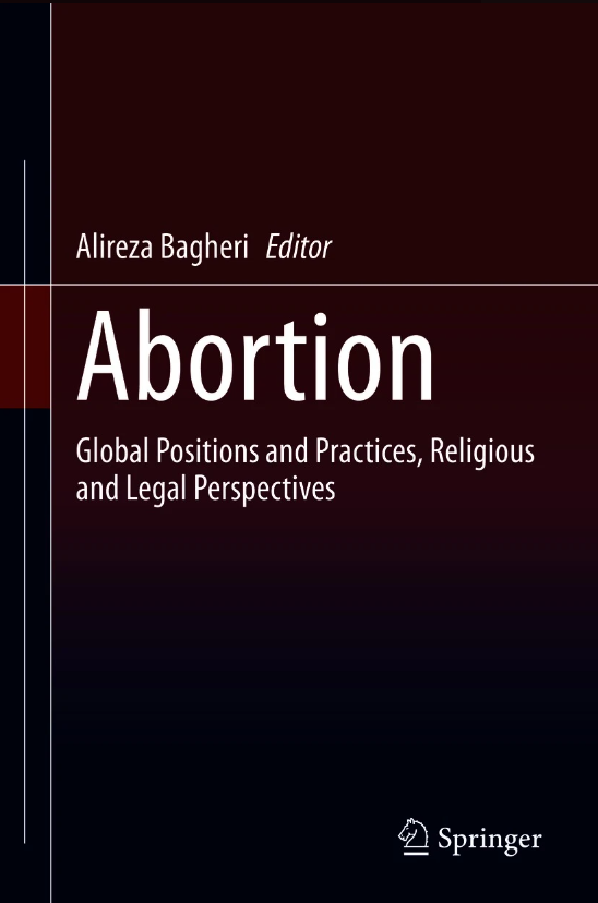 Abortion: Global Positions and Practices, Religious and Legal Perspectives