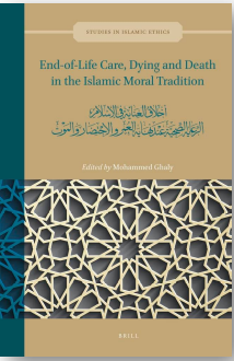 End-of-Life Care,  Dying and Death in the Islamic Moral Tradition